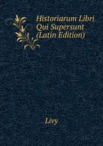 Historiarum Libri Qui Supersunt (Latin Edition)