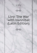 Livy: The War with Hannibal (Latin Edition)