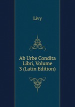 Ab Urbe Condita Libri, Volume 3 (Latin Edition)