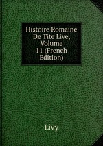 Histoire Romaine De Tite Live, Volume 11 (French Edition)