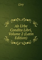 Ab Urbe Condita Libri, Volume 2 (Latin Edition)