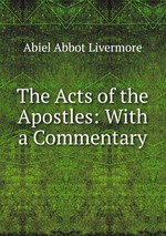 The Acts of the Apostles: With a Commentary