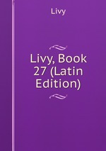 Livy, Book 27 (Latin Edition)
