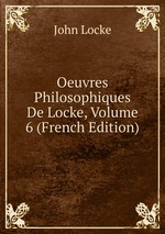 Oeuvres Philosophiques De Locke, Volume 6 (French Edition)