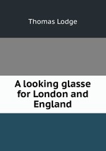 A looking glasse for London and England