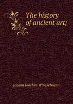The history of ancient art;