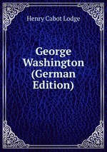 George Washington. Teil 1