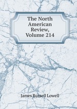 The North American Review, Volume 214