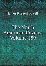 The North American Review, Volume 159