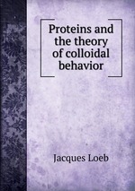 Proteins and the theory of colloidal behavior