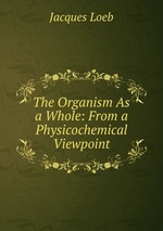 The Organism As a Whole: From a Physicochemical Viewpoint