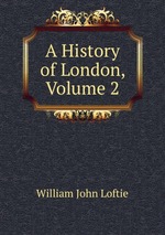 A History of London, Volume 2