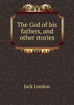 The God of his fathers, and other stories