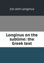 Longinus on the sublime: the Greek text