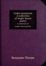 Codex exoniensis. A collection of Anglo-Saxon poetry