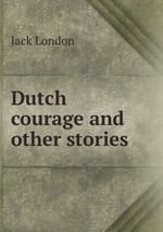 Dutch courage and other stories