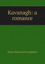Kavanagh: a romance