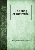 The song of Hiawatha;