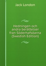 Hedningen och andra berttelser fran Sderhafsarna (Swedish Edition)