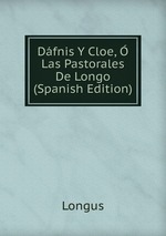 Dfnis Y Cloe,  Las Pastorales De Longo (Spanish Edition)