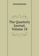 The Quarterly Journal, Volume 18