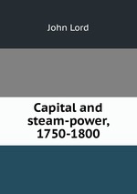 Capital and steam-power, 1750-1800
