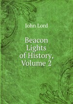 Beacon Lights of History, Volume 2