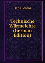 Lehrbuch der Technischen Physik. 2 band: Technische Wrmelehre