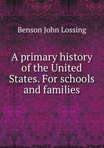 A primary history of the United States. For schools and families