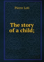 The story of a child;
