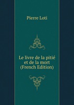 Le livre de la piti et de la mort (French Edition)
