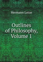 Outlines of Philosophy, Volume 1