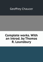 Complete works. With an introd. by Thomas R. Lounsbury