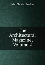 The Architectural Magazine, Volume 2