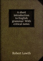 A short introduction to English grammar: With critical notes