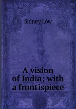 A vision of India; with a frontispiece