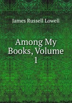 Among My Books, Volume 1