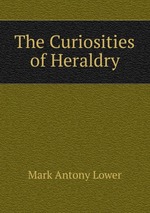 The Curiosities of Heraldry