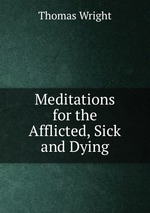 Meditations for the Afflicted, Sick and Dying
