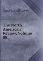 The North American Review, Volume 88