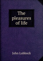 The pleasures of life