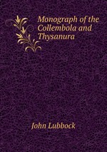 Monograph of the Collembola and Thysanura