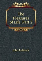 The Pleasures of Life, Part 2