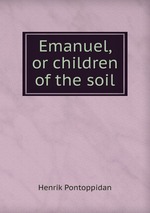 Emanuel, or children of the soil