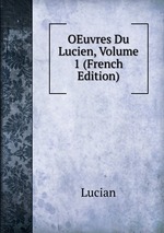 OEuvres Du Lucien, Volume 1 (French Edition)