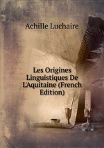 Les Origines Linguistiques De L`Aquitaine (French Edition)