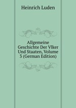Allgemeine Geschichte Der Vlker Und Staaten, Volume 3 (German Edition)