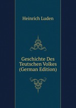 Geschichte Des Teutschen Volkes (German Edition)