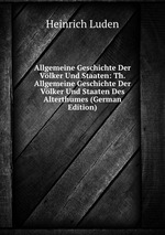 Allgemeine Geschichte Der Vlker Und Staaten: Th. Allgemeine Geschichte Der Vlker Und Staaten Des Alterthumes (German Edition)
