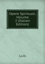 Opere Spirituali, Volume 2 (Italian Edition)